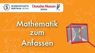 Mathematik zum Anfassen im DMB und WZ Bonn